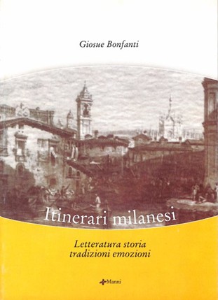 Copertina del libro di Giosue Bonfanti "Itinerari milanesi", Manni editore